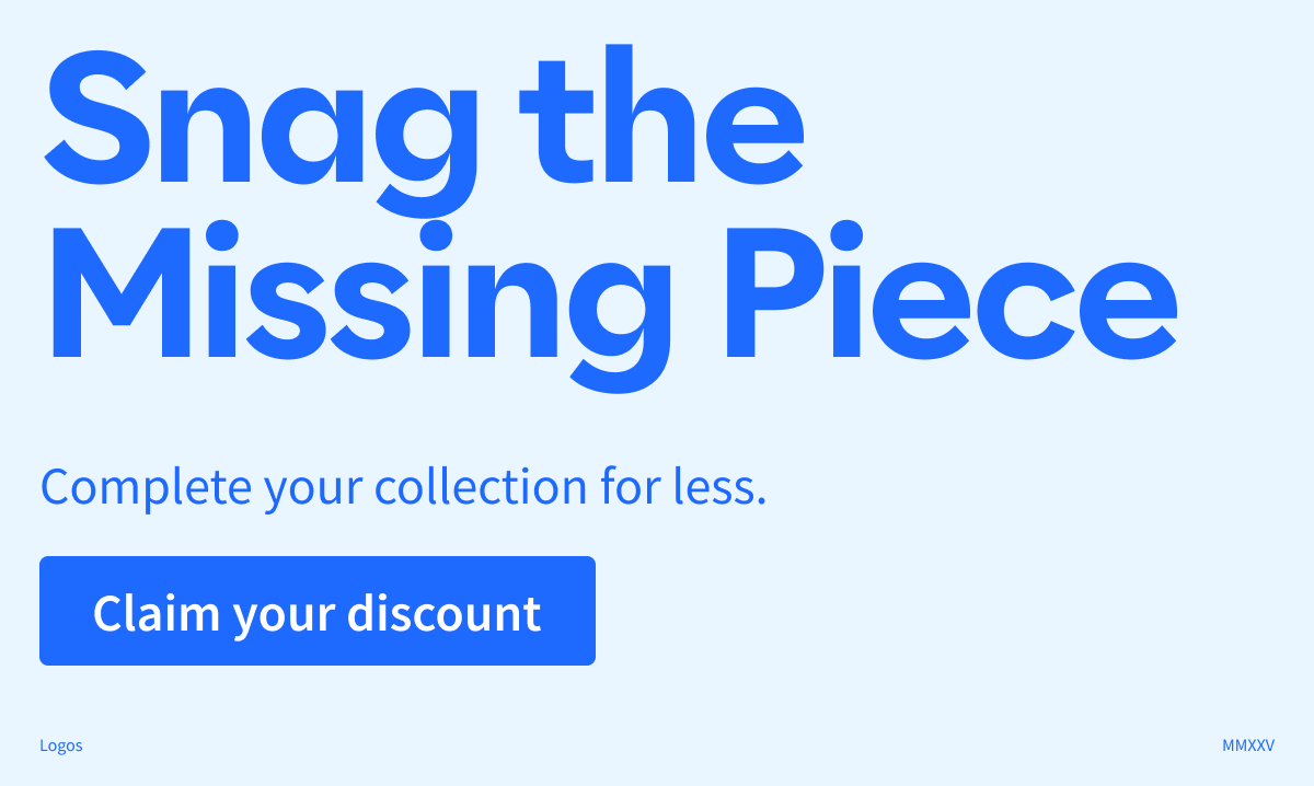Snag the Missing Piece: Complete your collection for less.
