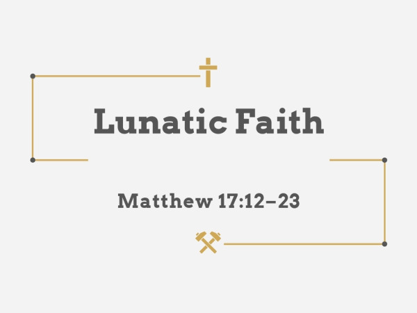 Lunatic Faith