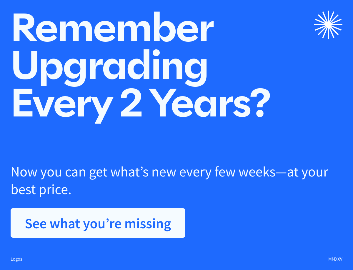 Remember Upgrading Every 2 Years? Now you can get what's new every few weeks—at your best price.