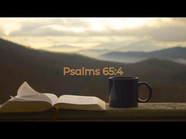 6/8/2025 - Psalms 65:4 - Dave Hyde