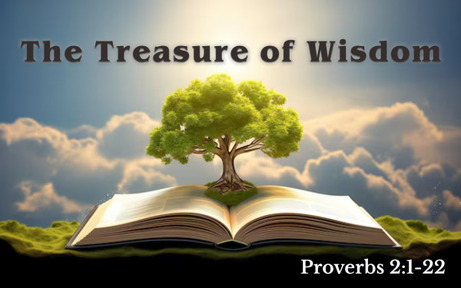 The Treasure of Wisdom - Proverbs 2:1-22