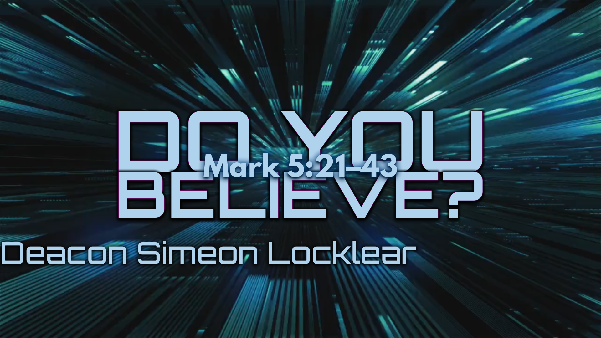 06.08.2025 - Do You Believe - Deacon Simeon Locklear