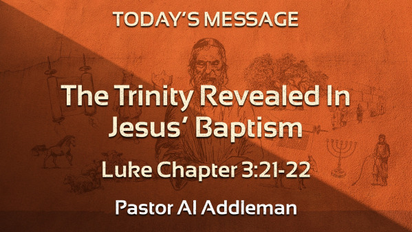The Trinity Revealed In Jesus' Baptism - Luke 3:21-22