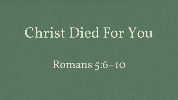 Christ Died For You