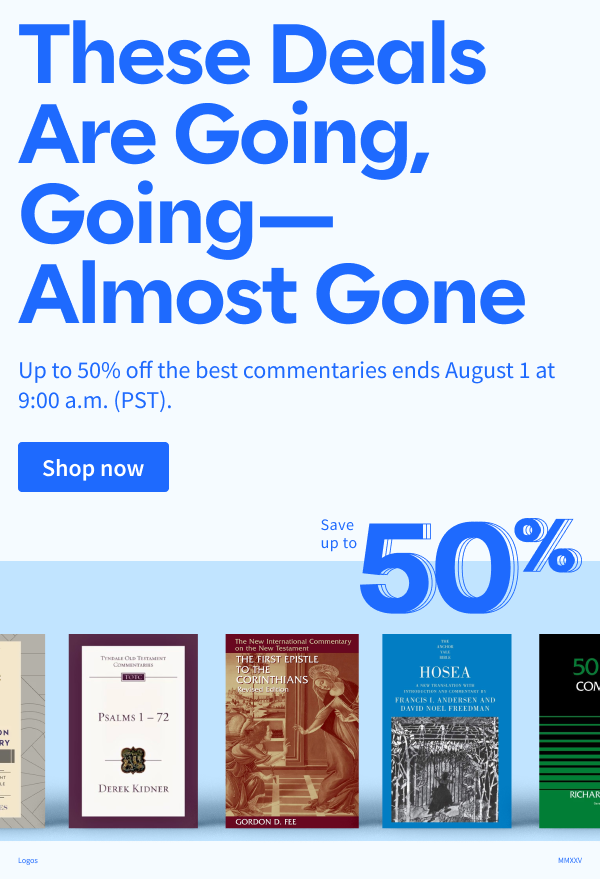 These Deals Are Going, Going—Almost Gone: Up to 50% off the best commentaries ends August 1 at 9:00 a.m. (PST).