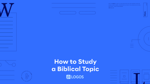 How to Study a Biblical Topic