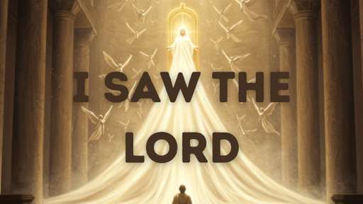 I Saw the Lord