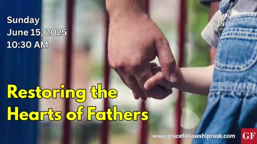 2025.06.15 AM Service / "Restoring the Hearts of Fathers by Pastor E. Keith Hassell)