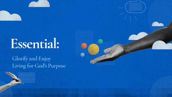 Glorify and Enjoy: Living for God’s Purpose