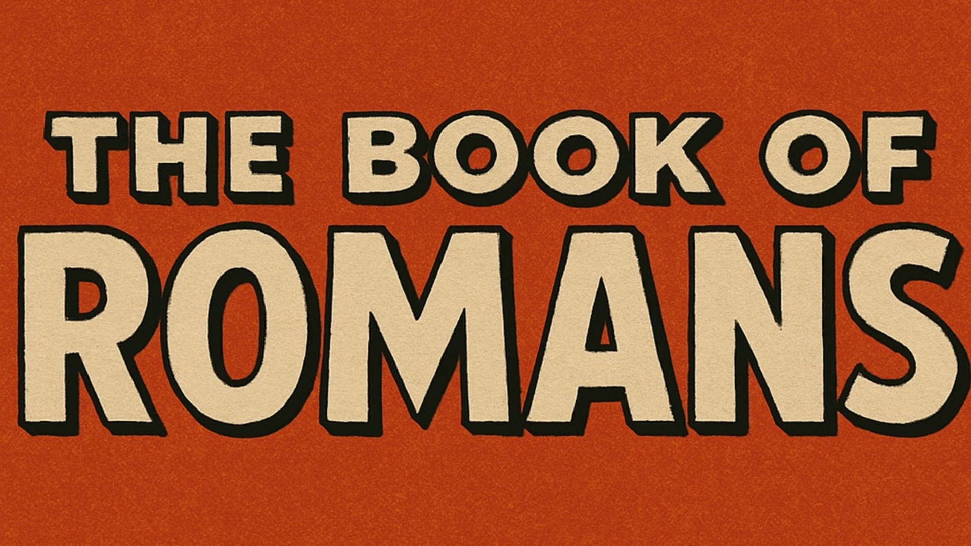 Romans Finale: Where are we (the church) going?