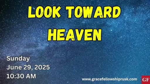 2025.06.29 AM Service / "Look Toward Heaven" by Pastor E. Keith Hassell
