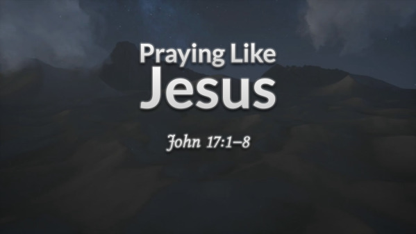 Praying Like Jesus