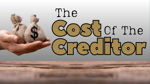 The Cost of the Creditor