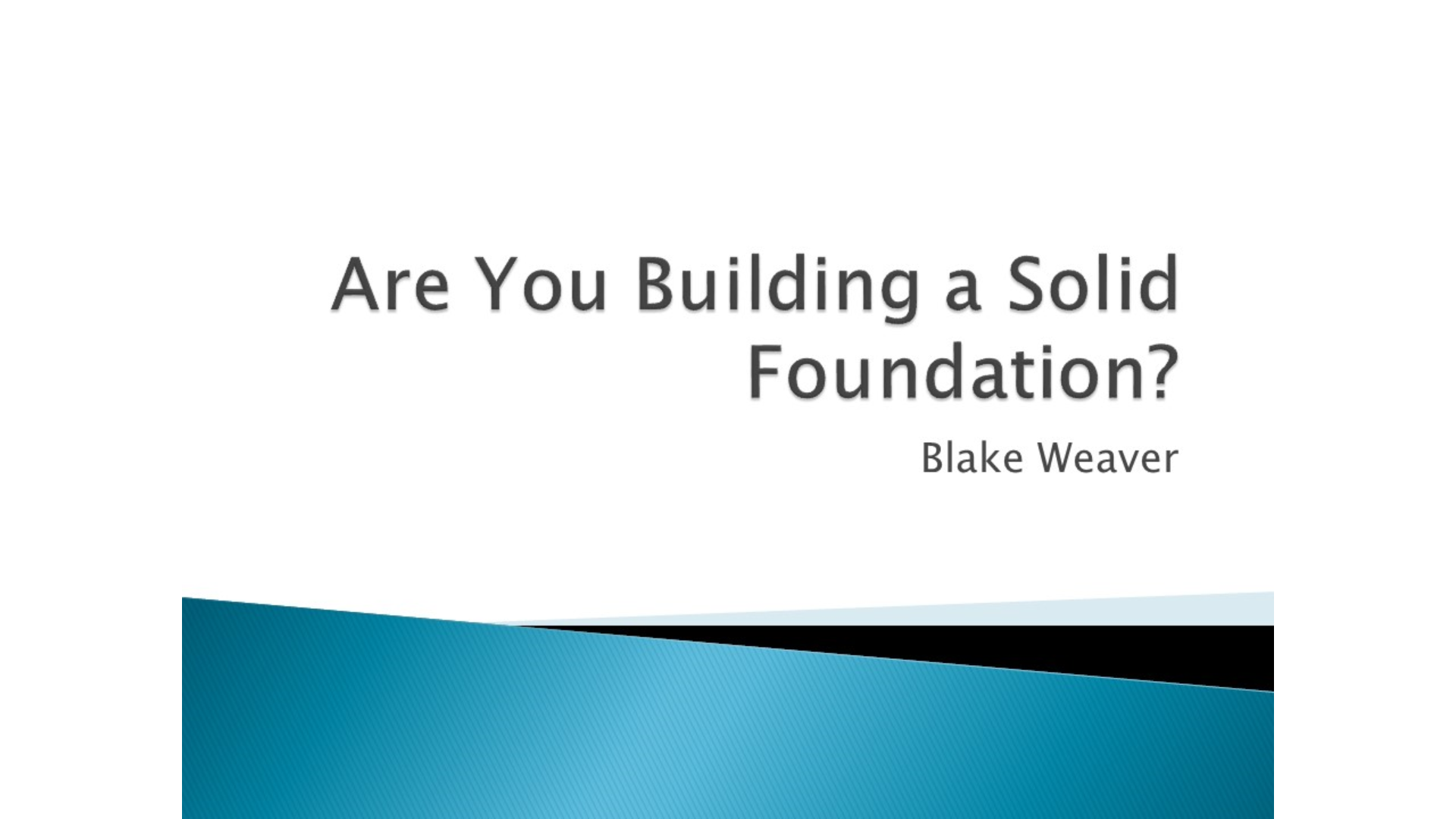 are-you-building-a-solid-foundation-faithlife-sermons