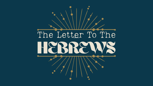 Hebrews Part 3