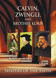 Calvin Zwingli and Brother Klaus