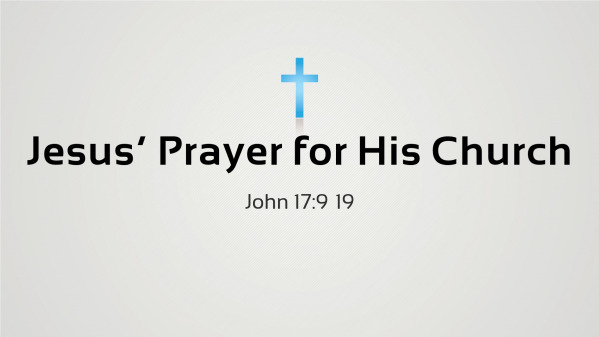 Jesus' Prayer for His Church