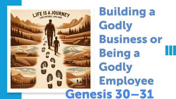 Building a Godly Business or Being a Godly Employee