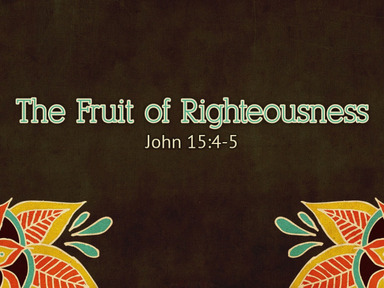 07/20/2025-The Fruit Of Righteousness-David Kanski