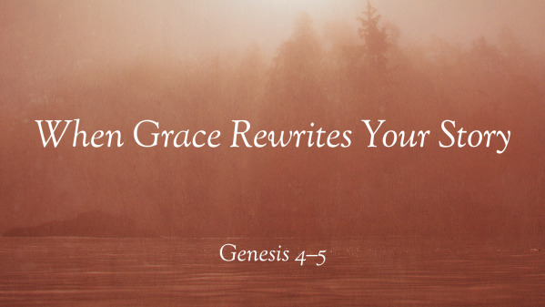When Grace Rewrites Your Story