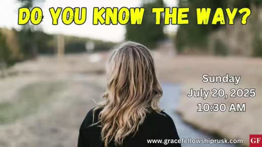 2025.07.20 AM Service (Do You Know The Way By Pastor E. Keith Hassell)