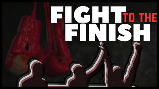 Fight to the Finish