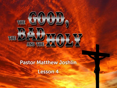 The Good The Bad & The Holy