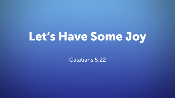 Let’s Have Some Joy