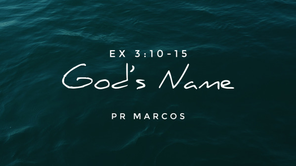 Ex 3:10-15 God’s Name