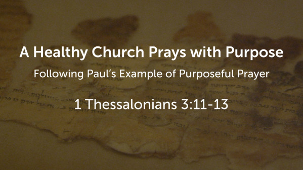 (23) A Healthy Church Prays with Purpose