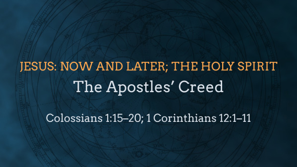 Jesus: Now and Later; The Holy Spirit