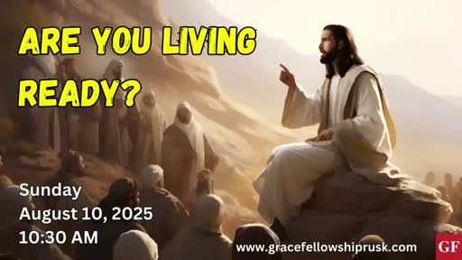 2025.08.10 AM Service / "Are You Living Ready" by Pastor E. Keith Hassell