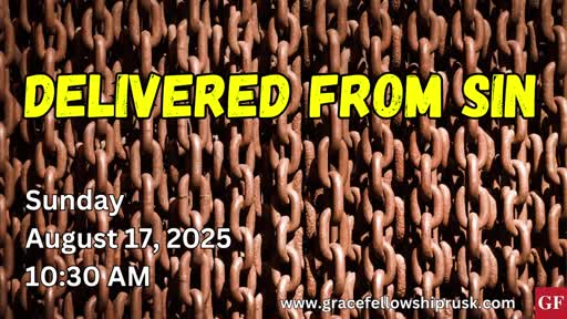 2024.08.17 AM Service / "Delivered From Sin" by Pastor E. Keith Hassell (Audio Only)