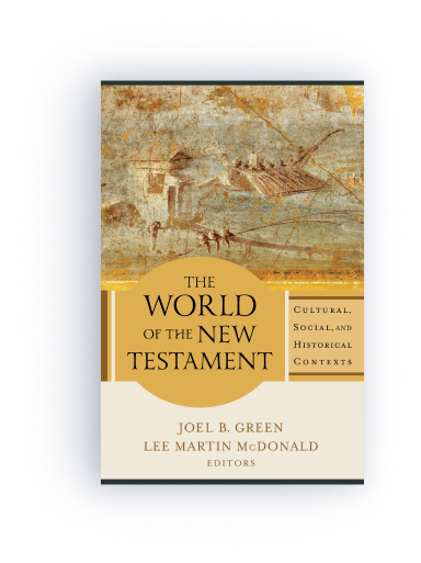 The World of the New Testament: Cultural, Social, and Historical Contexts