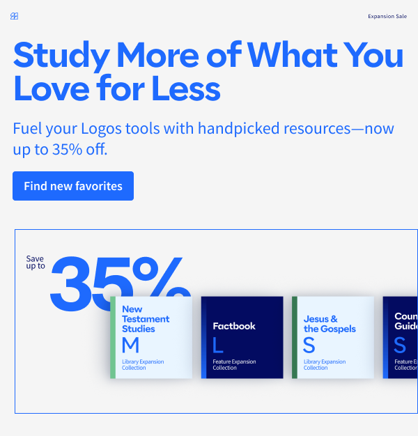 Study More of What You Love for Less: Fuel your Logos tools with handpicked resources—now up to 35% off.
