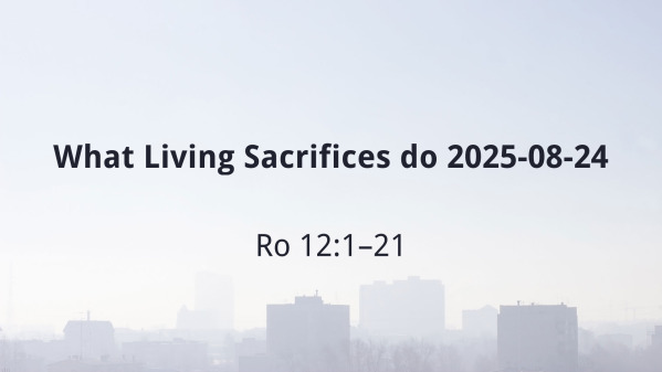 What Living Sacrifices do 2025-08-24