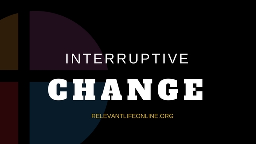 Interruptive Change pt2