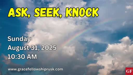 2025.08.31 AM Service / "Ask, Seek, Knock" by Pastor E. Keith Hassell)