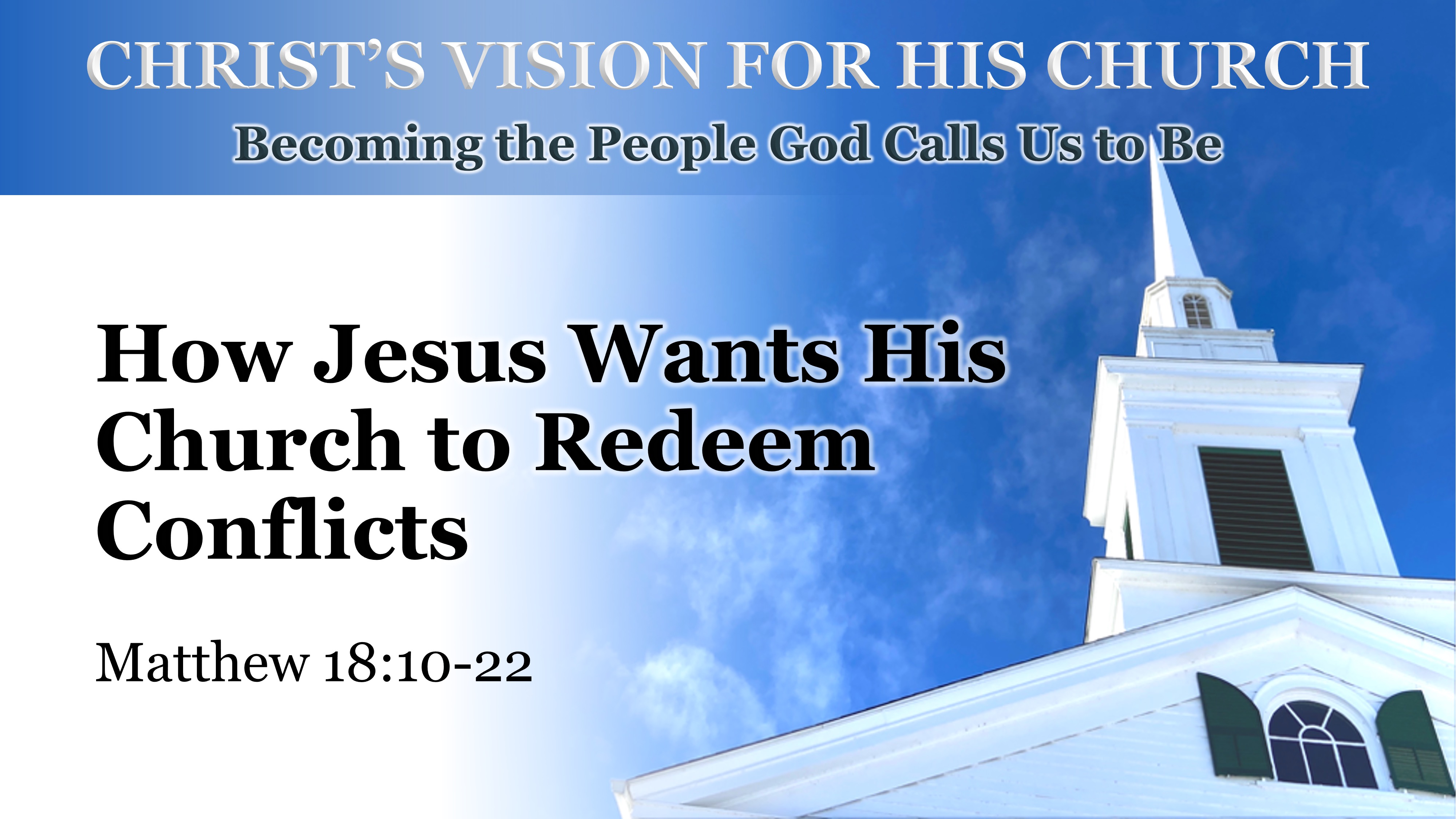 How Jesus Wants His Church to Redeem Conflict (Matthew 18:10-22)