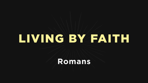Romans - Living by Faith