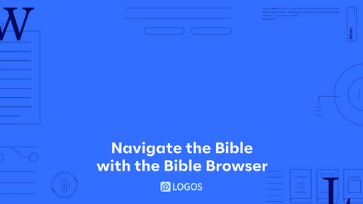Navigate the Bible with the Bible Browser