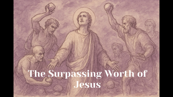 The Surpassing Worth of Jesus