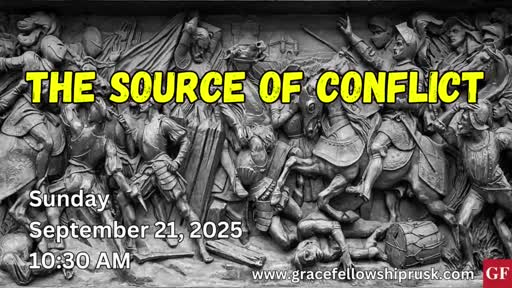 2025.09.21 AM Service / "The Source of Conflict" by Pastor E. Keith Hassell