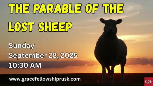 2025.09.28 AM Service / "The Parable of the Lost Sheep" by Pastor E. Keith Hassell)