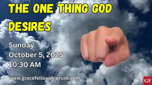 2025.10.05 AM Service / "The One Thing God Desires" by Pastor E. Keith Hassell)