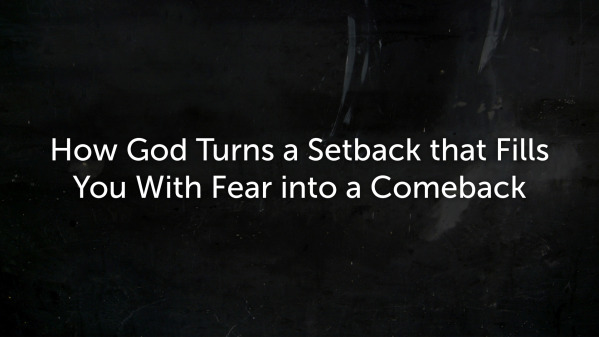 When a Setback Fills You with Fear