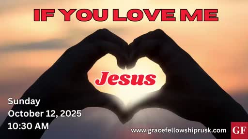 2025.10.12 AM Service / "If You Love Me" by  Pastor E. Keith Hassell)