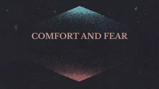 Comfort and Fear