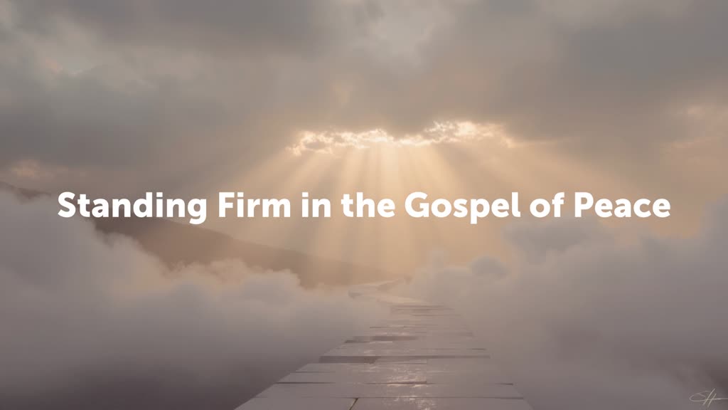 Standing Firm in the Gospel of Peace