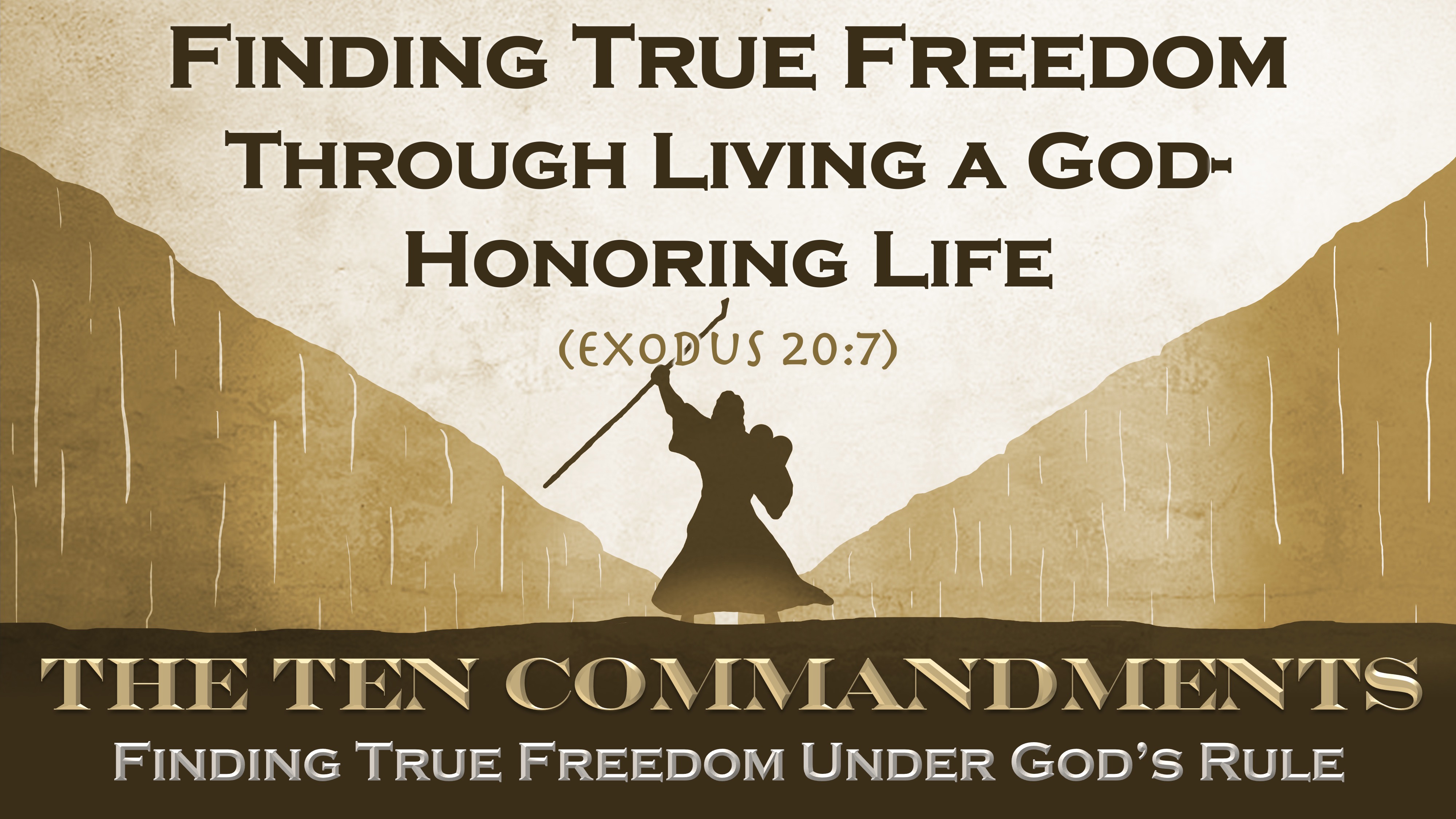 Finding True Freedom Through Living a God-Honoring Life (3rd Commandment) (Exodus 20:7)